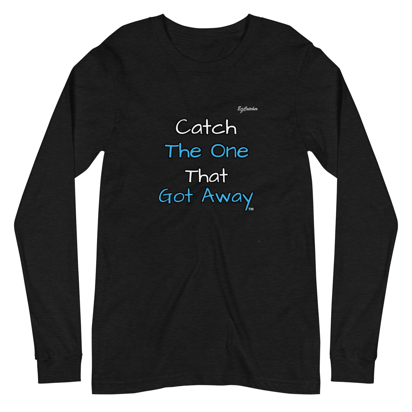 "Gotcha" Unisex Long Sleeve Tee