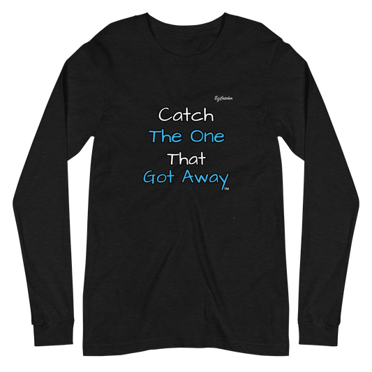 "Gotcha" Unisex Long Sleeve Tee