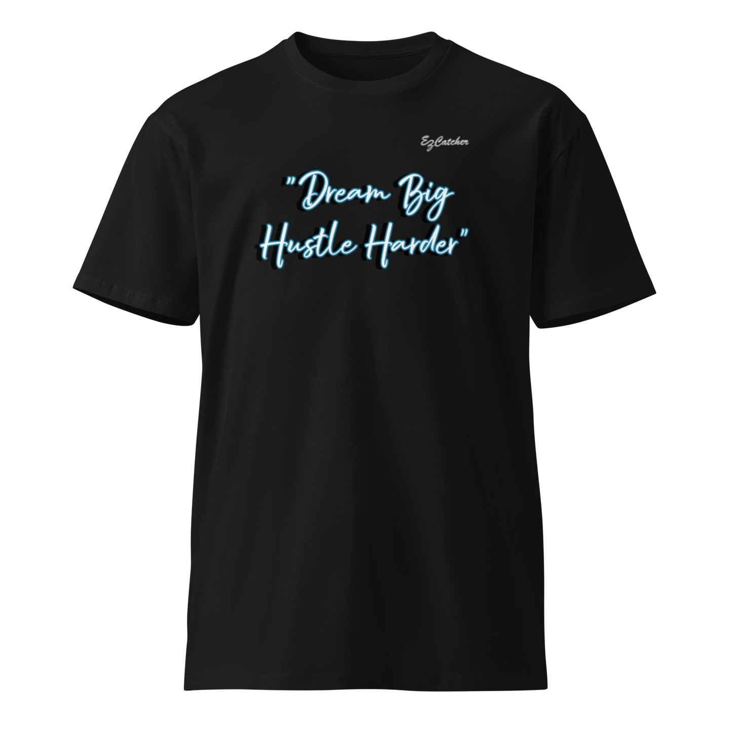 "Hustled Dream" Unisex premium t-shirt